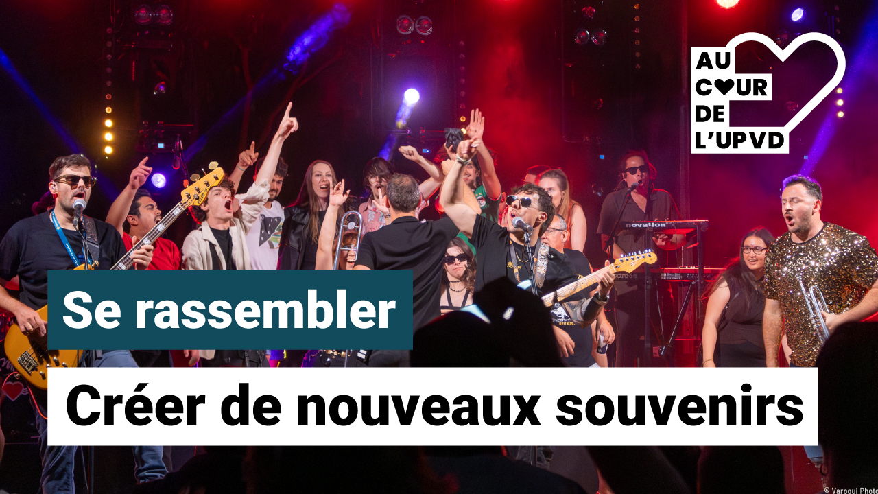 Au coeur de l'UPVD #5 : Créer de nouveaux souvenirs